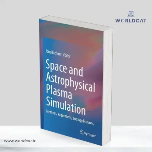 جلد کتاب دانلود کتاب Space and Astrophysical Plasma Simulation از Jörg Büchner