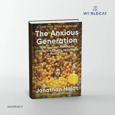 دانلود فایل بهترین کتاب های رفتار با نوجوان فرزندپروری نوجوانان خارجی کتاب The Anxious Generation