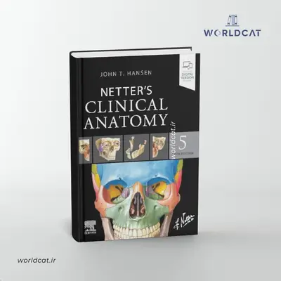 خرید نسخه فیزیکی چاپی کتاب Netter's Clinical Anatomy زبان اصلی اورجینال فایل pdf کتاب آناتومی بالینی نتر جان تی هنسن