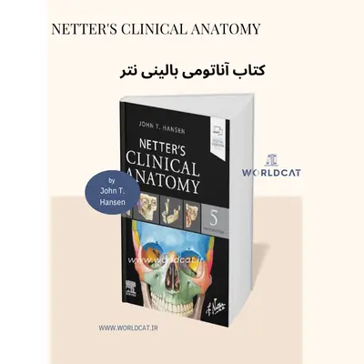 معرفی کامل مجموعه کتاب های فرانک نتر کتاب Netter's Clinical Anatomy کتاب آناتومی بالینی نتر جان تی هنسن