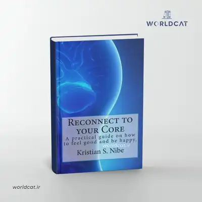 ایپاب کتاب های خارجی کتاب Reconnect to your Core کتاب بازگشت به هستهی درونی پیوند دوباره با جوهره خویشتن کریستین نایب