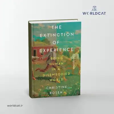 خرید کتاب پرفروش آمازون چاپ آفست کتاب The Extinction of Experience دانلود رایگان کتاب انقراض تجربه کریستین روزن