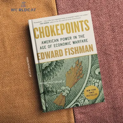 کتاب Chokepoints زبان اصلی ( کتاب گلوگاه ها ) از ادوارد فیشمن