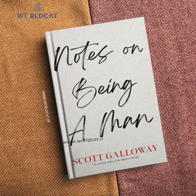 کتاب جدید اسکات گالووی سال ۲۰۲۵ دانلود رایگان فایل پی دی اف کتاب Notes on Being a Man کتاب یادداشت هایی درباره مرد بودن