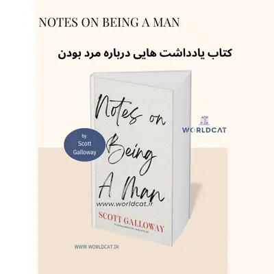 خرید نسخه اورجینال اصلی کتاب کتاب Notes on Being a Man زبان انگلیسی ترجمه نشده کتاب صوتی یادداشت هایی درباره مرد بودن از Scott Galloway