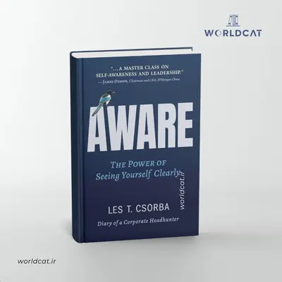 خرید کتاب Aware: The Power of Seeing Yourself Clearly اورجینال کتاب خودآگاه از Les Csorba نسخه زبان انگلیسی