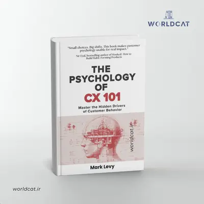 خرید پرفروش ترین کتاب جذب مشتری دنیا کتاب The Psychology of CX 101 بدون ترجمه نشده کتاب روانشناسی تجربه مشتری ۱۰۱ از Mark Levy