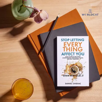 کتاب Stop Letting Everything Affect You نسخه اصلی و کامل خرید بهترین کتاب انگیزشی روانشناسی کاربردی سال