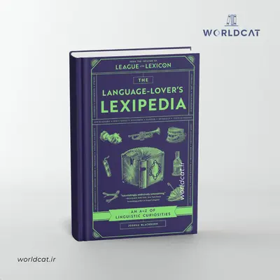 خرید نسخه چاپی کتاب دایره المعارف عاشقان زبان کتاب The Language-Lover's Lexipedia جاشوا بلکبرن