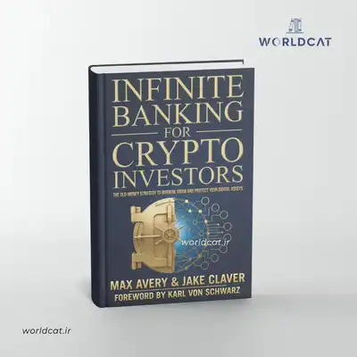 خرید پرفروش ترین کتاب های سرمایه گذاری از سایت ورلدکت pdf کتاب Infinite Banking for Crypto Investors کتاب بانکداری بی نهایت برای سرمایه گذاران کریپتو مکس اوری