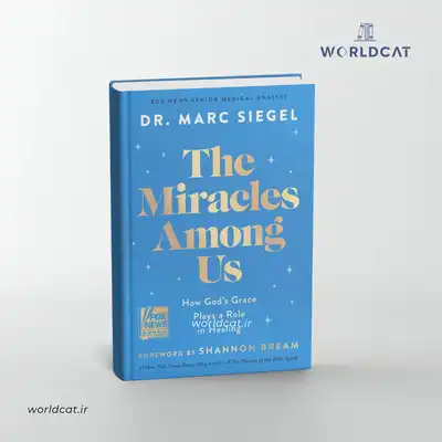 خرید نسخه فیزیکی چاپی معجزه هایی در اطراف ما کتاب The Miracles Among Us دکتر مارک سیگل