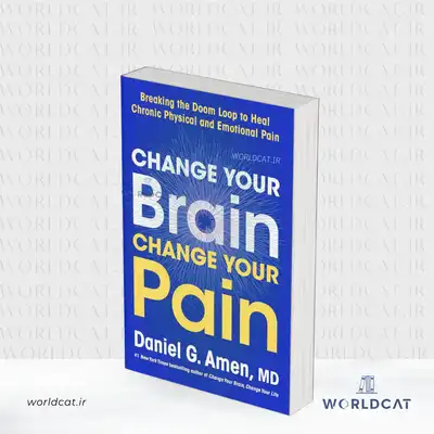 جلد کتاب دانلود PDF کتاب Change Your Brain, Change Your Pain از دکتر دانیل گرگوری آمن ( کتاب مغزت را تغییر بده، دردت را تغییر بده )