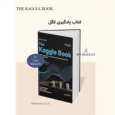 بهترین کتاب یادگیری Kaggle و مسابقات Kaggle کتاب The Kaggle Book آموزش کگل