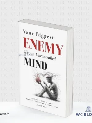 جلد کتاب کتاب Your Biggest Enemy Is Your Uncontrolled Mind