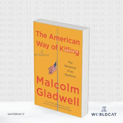 جلد کتاب کتاب The American Way of Killing از مالکوم گلدول