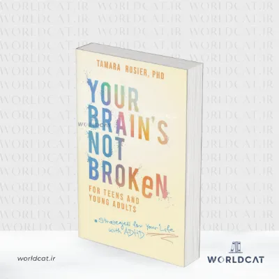 جلد کتاب کتاب Your Brain’s Not Broken for Teens and Young Adults