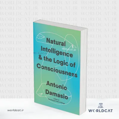 جلد کتاب کتاب Natural Intelligence & the Logic of Consciousness