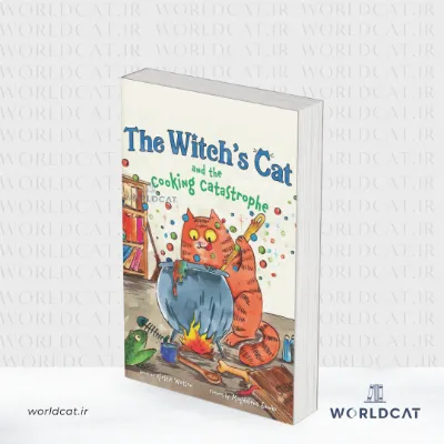 جلد کتاب کتاب کودک The Witch’s Cat and the Cooking Catastrophe