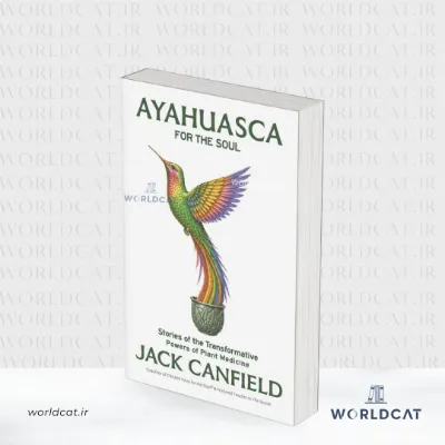 جلد کتاب کتاب Ayahuasca for the Soul از جک کنفیلد